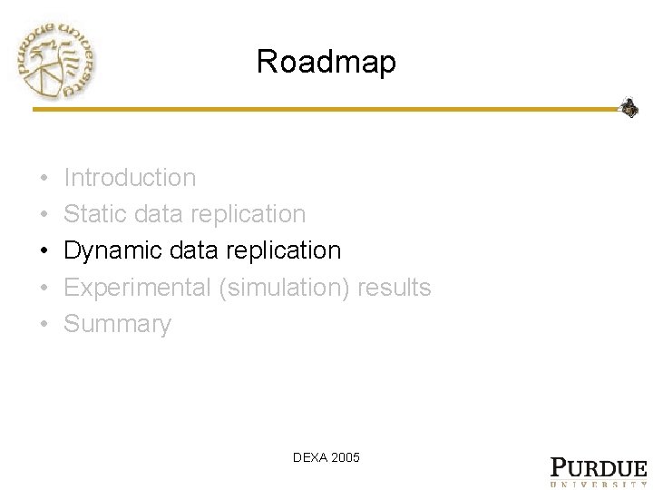 Roadmap • • • Introduction Static data replication Dynamic data replication Experimental (simulation) results