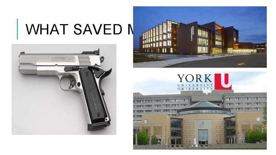 WHAT SAVED ME? WHAT SAVED ME?