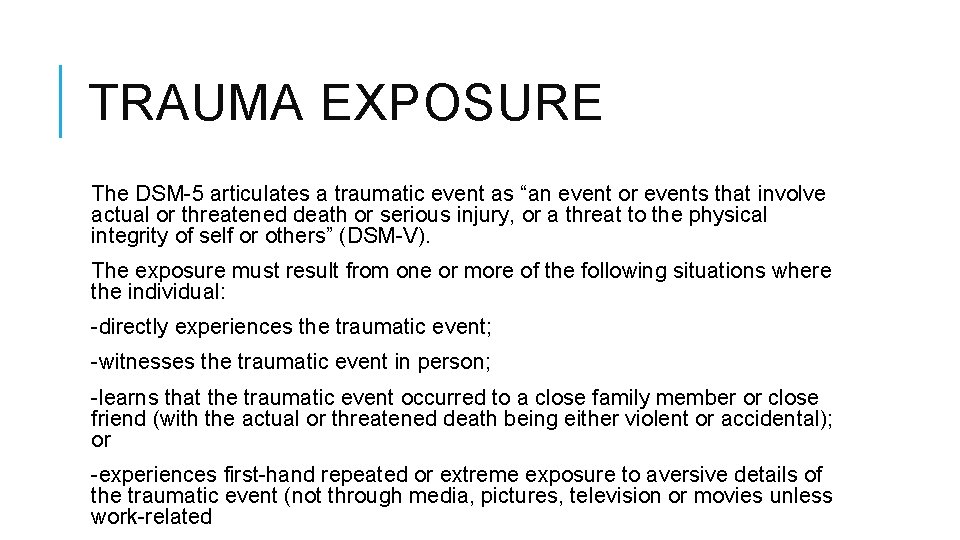 TRAUMA EXPOSURE The DSM-5 articulates a traumatic event as “an event or events that TRAUMA EXPOSURE The DSM-5 articulates a traumatic event as “an event or events that