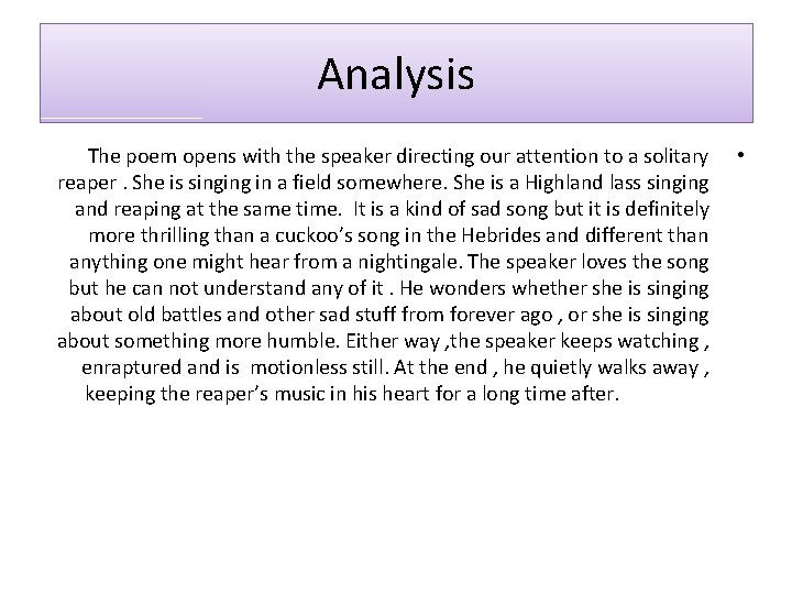 Analysis The poem opens with the speaker directing our attention to a solitary reaper.