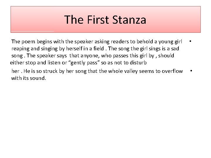 The First Stanza The poem begins with the speaker asking readers to behold a
