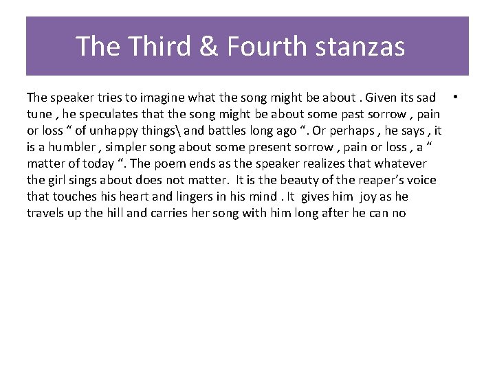 The Third & Fourth stanzas The speaker tries to imagine what the song might