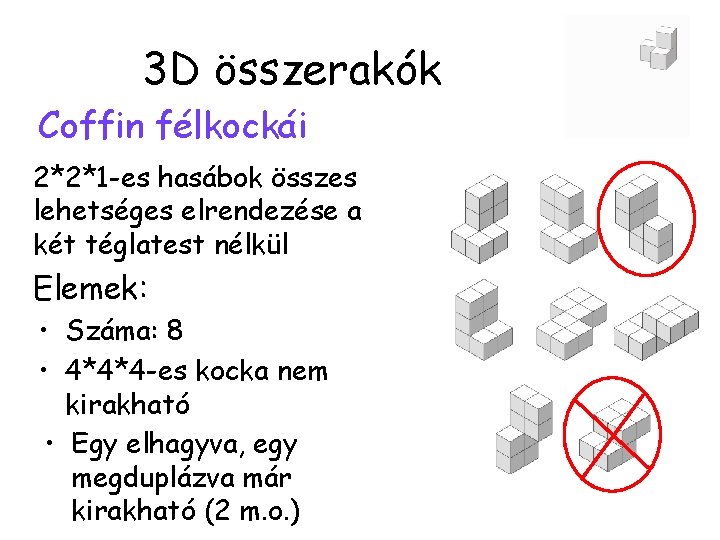 3 D összerakók Coffin félkockái 2*2*1 -es hasábok összes lehetséges elrendezése a két téglatest