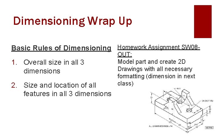 Dimensioning Wrap Up Basic Rules of Dimensioning Homework Assignment SW 08 - 1. Overall