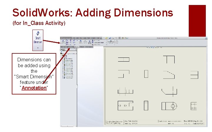 Solid. Works: Adding Dimensions (for In_Class Activity) Dimensions can be added using the “Smart