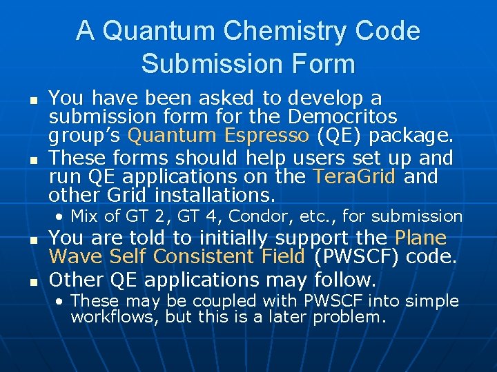 A Quantum Chemistry Code Submission Form n n You have been asked to develop