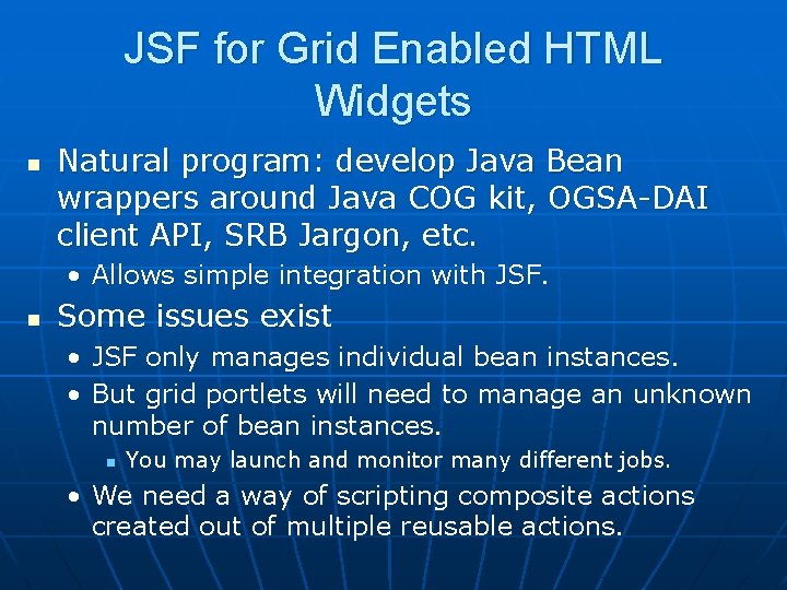 JSF for Grid Enabled HTML Widgets n Natural program: develop Java Bean wrappers around