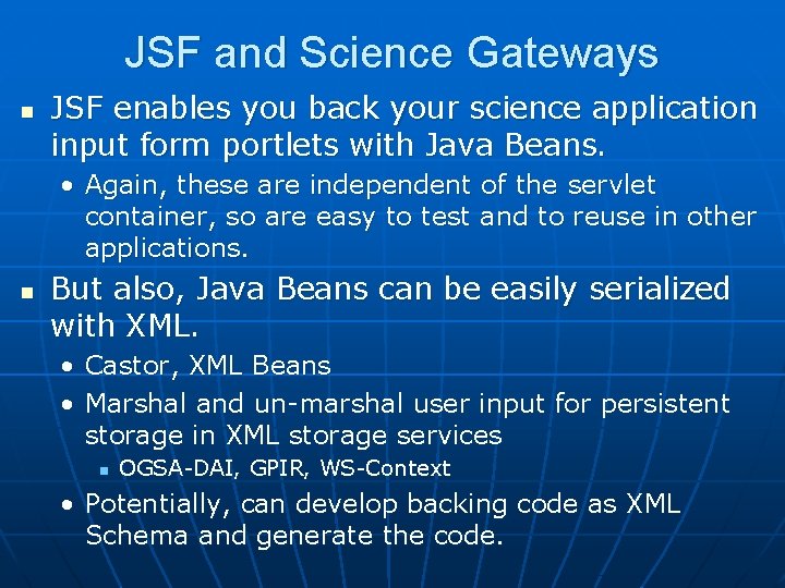 JSF and Science Gateways n JSF enables you back your science application input form