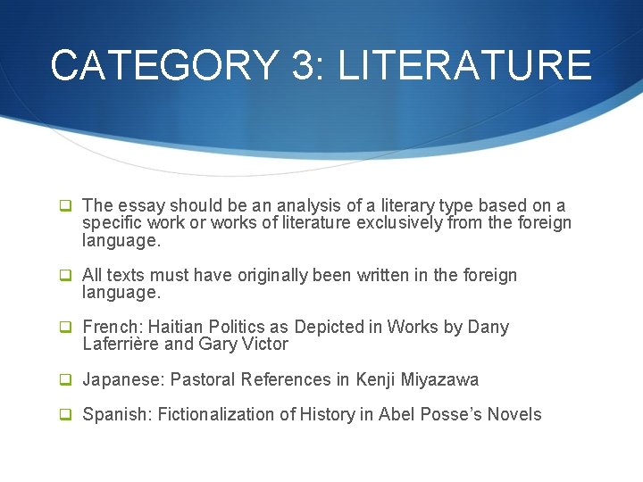 CATEGORY 3: LITERATURE q The essay should be an analysis of a literary type