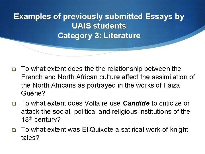 Examples of previously submitted Essays by UAIS students Category 3: Literature q q q
