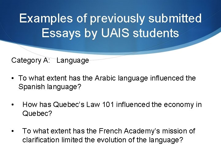 Examples of previously submitted Essays by UAIS students Category A: Language • To what