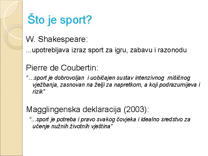 Što je sport? W. Shakespeare: . . . upotrebljava izraz sport za igru, zabavu