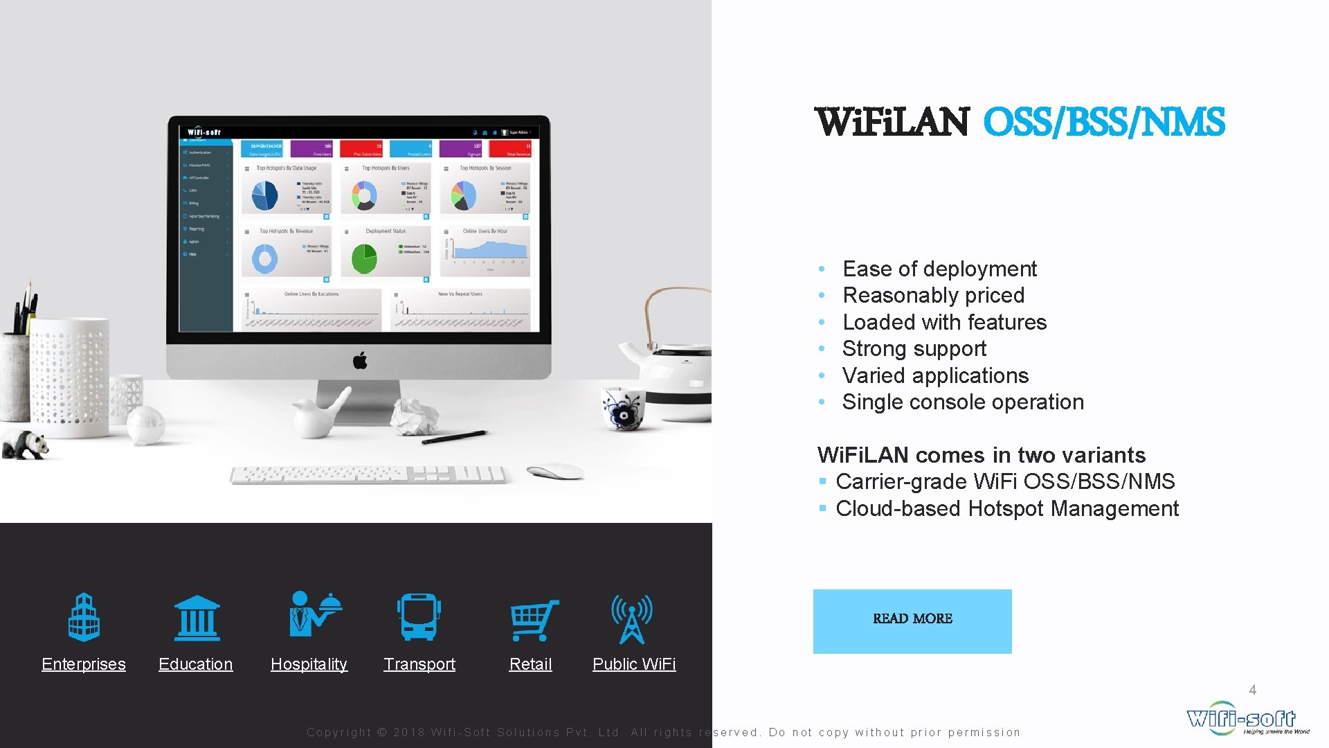 Wi. Fi. LAN OSS/BSS/NMS • • • Ease of deployment Reasonably priced Loaded with Wi. Fi. LAN OSS/BSS/NMS • • • Ease of deployment Reasonably priced Loaded with