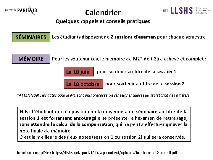 Calendrier Quelques rappels et conseils pratiques SÉMINAIRES Les étudiants disposent de 2 sessions d’examen