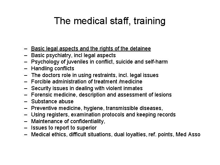 The medical staff, training – – – – Basic legal aspects and the rights