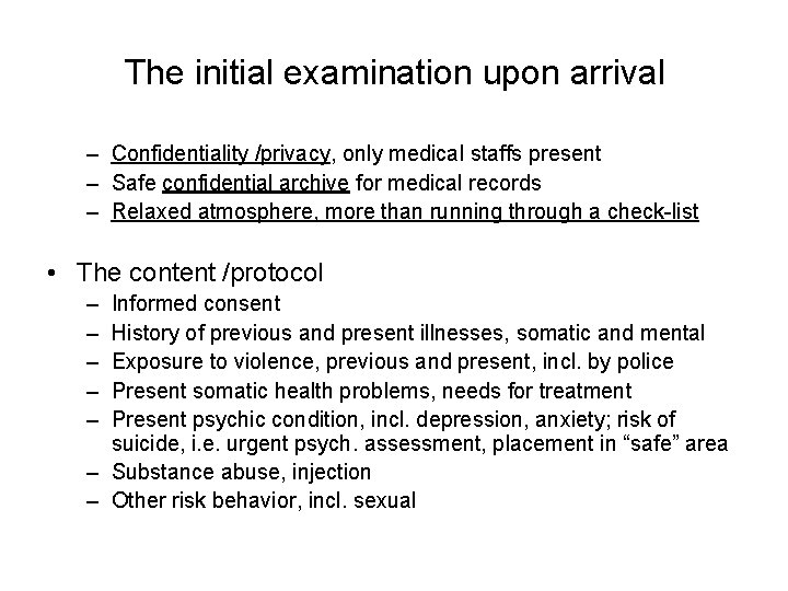 The initial examination upon arrival – Confidentiality /privacy, only medical staffs present – Safe