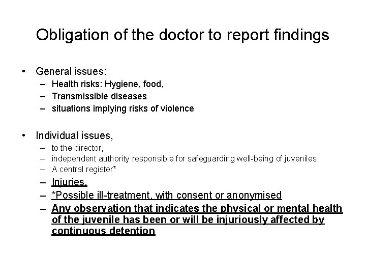 Obligation of the doctor to report findings • General issues: – Health risks: Hygiene,