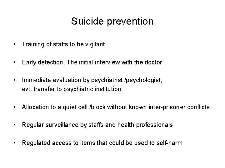 Suicide prevention • Training of staffs to be vigilant • Early detection, The initial