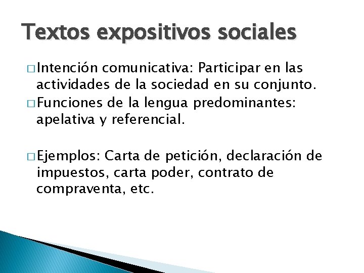 Textos expositivos sociales � Intención comunicativa: Participar en las actividades de la sociedad en