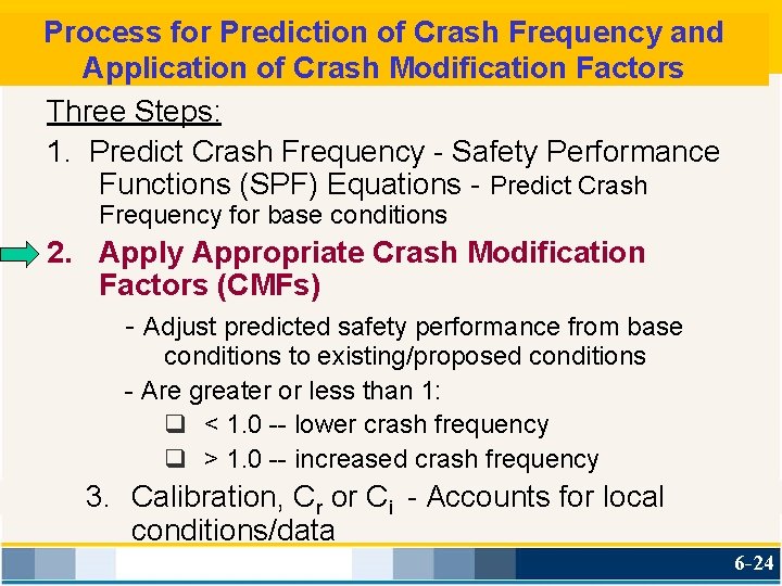 Process for Prediction of Crash Frequency and Application of Crash Modification Factors Three Steps: