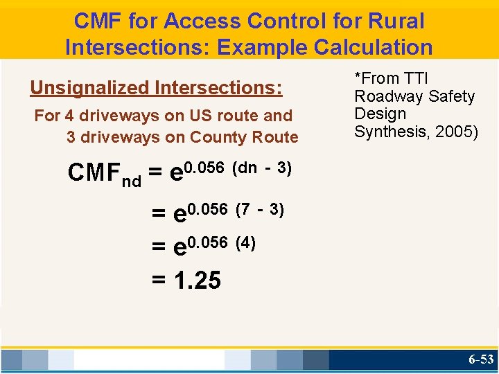 CMF for Access Control for Rural Intersections: Example Calculation Unsignalized Intersections: For 4 driveways