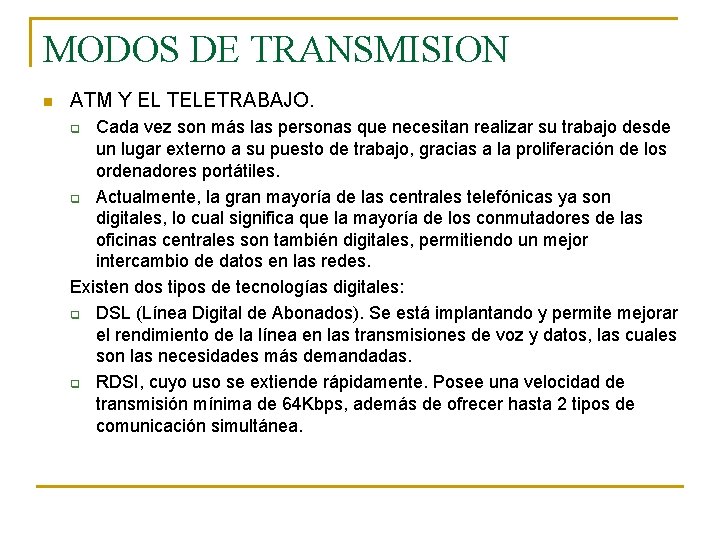 MODOS DE TRANSMISION n ATM Y EL TELETRABAJO. Cada vez son más las personas