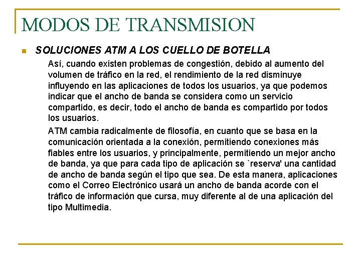 MODOS DE TRANSMISION n SOLUCIONES ATM A LOS CUELLO DE BOTELLA Así, cuando existen