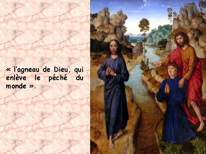  « l’agneau de Dieu, qui enlève le péché du monde » . 