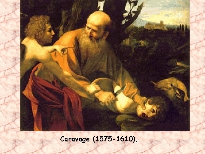 Caravage (1575 -1610), 