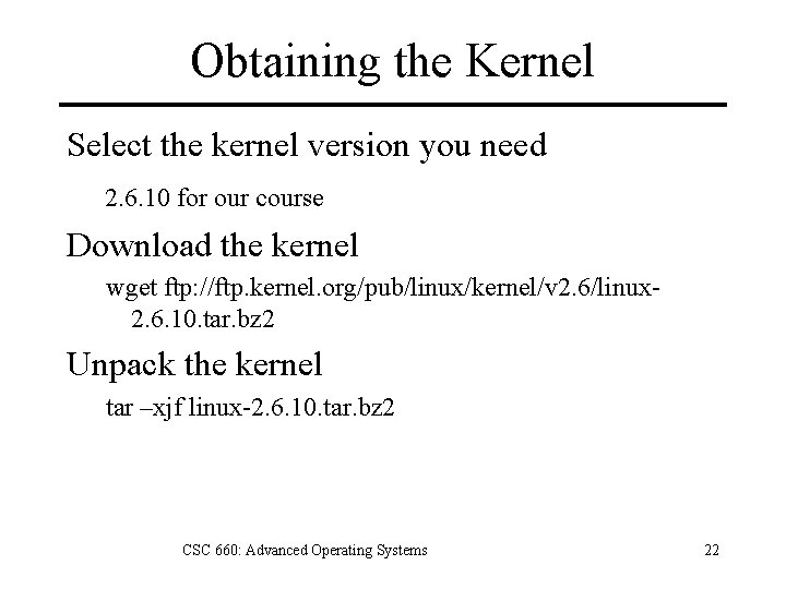 Obtaining the Kernel Select the kernel version you need 2. 6. 10 for our