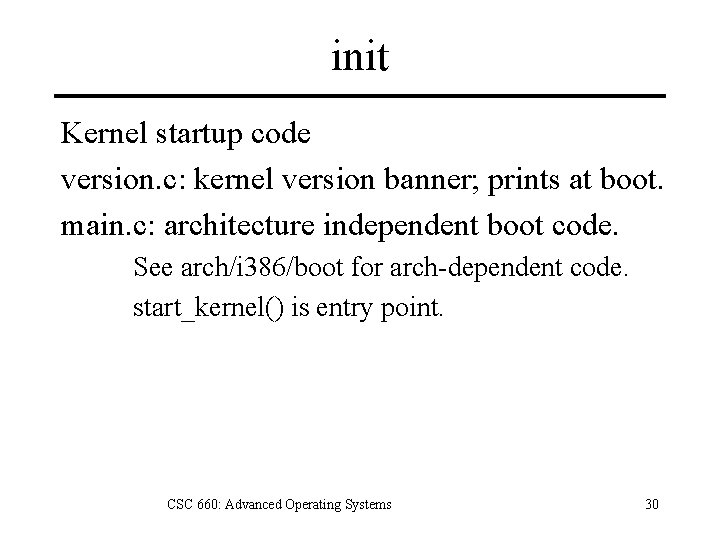 init Kernel startup code version. c: kernel version banner; prints at boot. main. c: