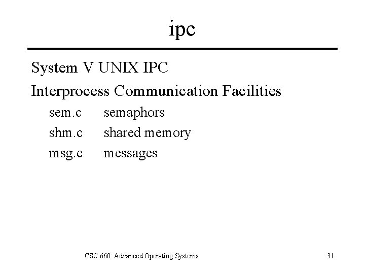 ipc System V UNIX IPC Interprocess Communication Facilities sem. c shm. c msg. c