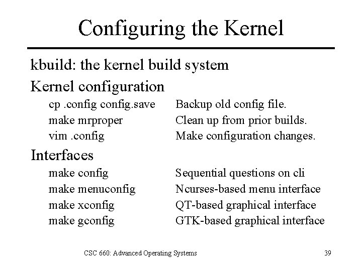 Configuring the Kernel kbuild: the kernel build system Kernel configuration cp. config. save make