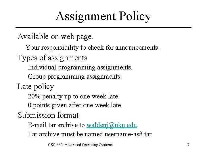 Assignment Policy Available on web page. Your responsibility to check for announcements. Types of