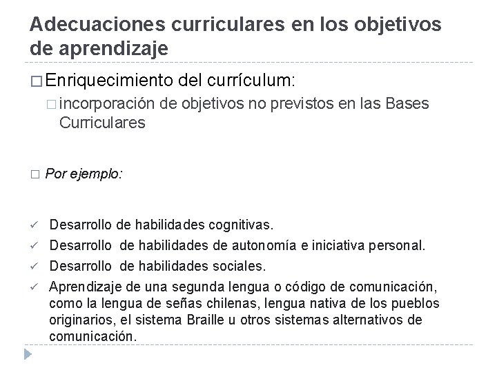 Adecuaciones curriculares en los objetivos de aprendizaje � Enriquecimiento � incorporación del currículum: de