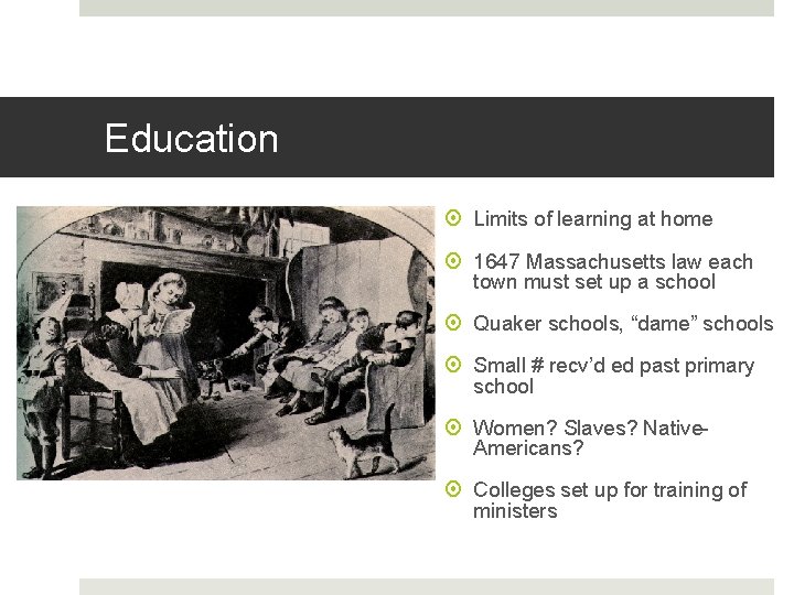 Education Limits of learning at home 1647 Massachusetts law each town must set up
