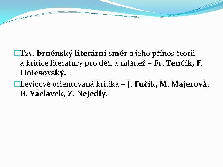 �Tzv. brněnský literární směr a jeho přínos teorii a kritice literatury pro děti a