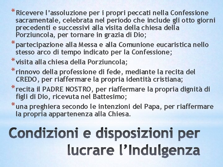 *Ricevere l’assoluzione per i propri peccati nella Confessione sacramentale, celebrata nel periodo che include *Ricevere l’assoluzione per i propri peccati nella Confessione sacramentale, celebrata nel periodo che include