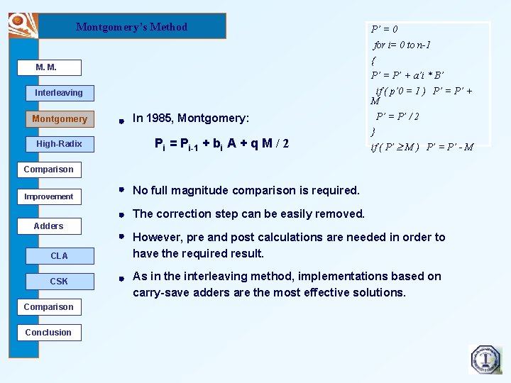 Montgomery’s Method P’ = 0 for i= 0 to n-1 { M. M. P’