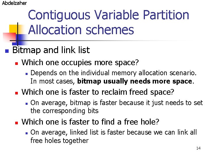 Abdelzaher Contiguous Variable Partition Allocation schemes n Bitmap and link list n Which one