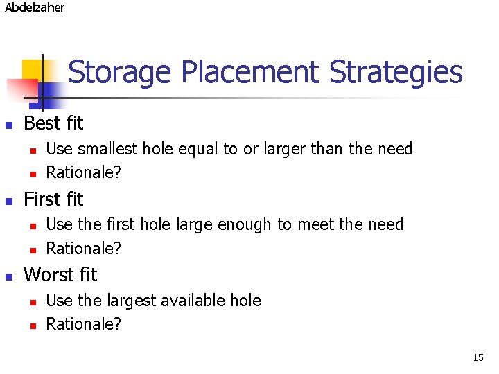 Abdelzaher Storage Placement Strategies n Best fit n n n First fit n n