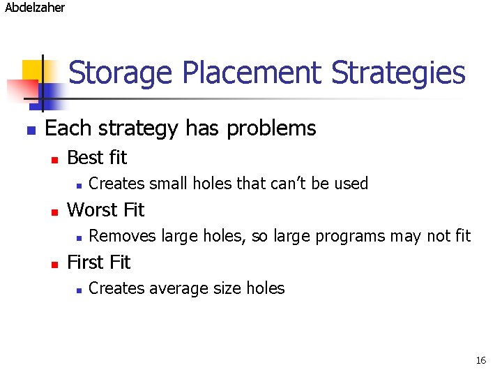 Abdelzaher Storage Placement Strategies n Each strategy has problems n Best fit n n