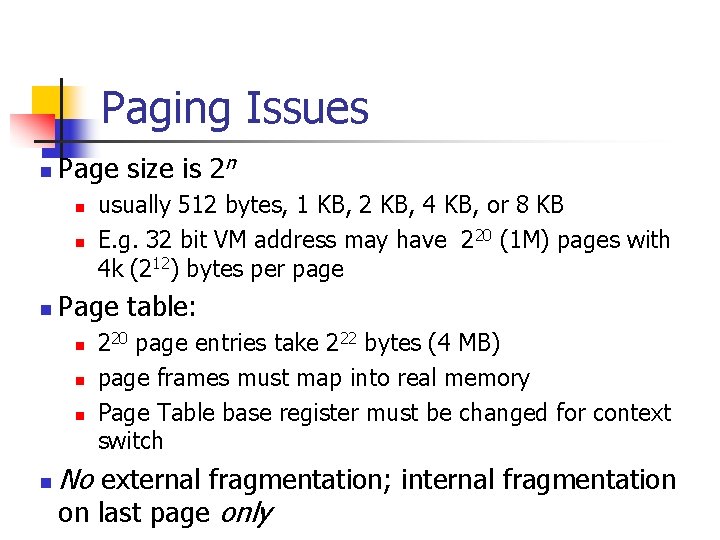 Paging Issues n Page size is 2 n n Page table: n n usually