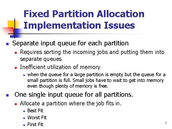 Fixed Partition Allocation Implementation Issues n Separate input queue for each partition n n