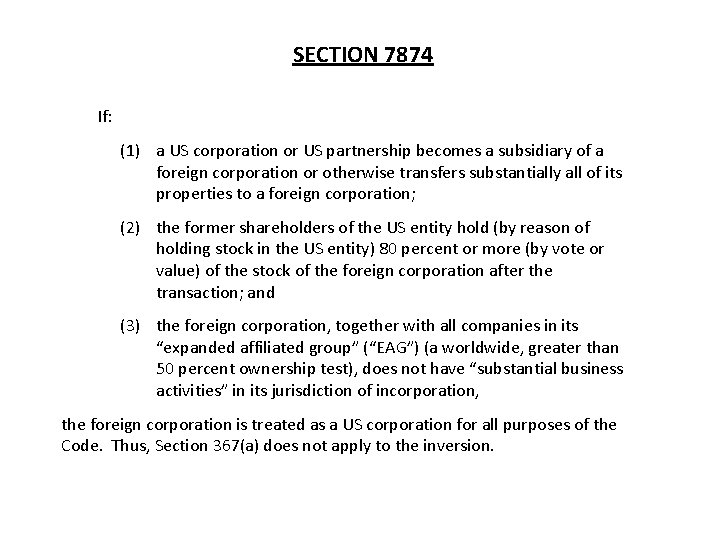 SECTION 7874 If: (1) a US corporation or US partnership becomes a subsidiary of SECTION 7874 If: (1) a US corporation or US partnership becomes a subsidiary of