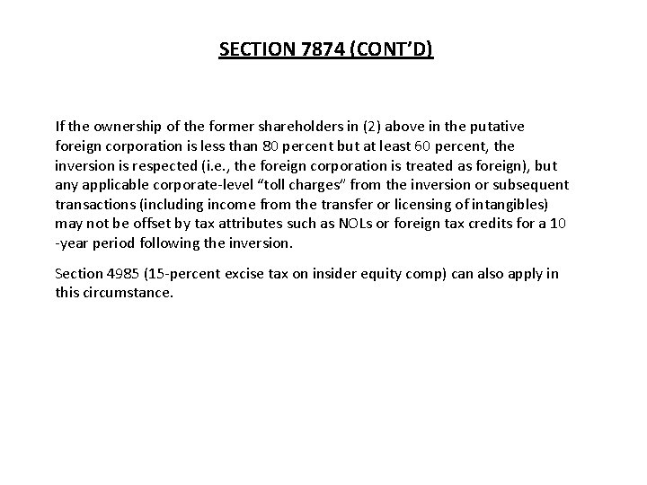 SECTION 7874 (CONT’D) If the ownership of the former shareholders in (2) above in SECTION 7874 (CONT’D) If the ownership of the former shareholders in (2) above in