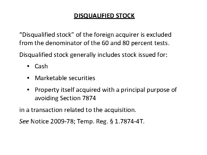 DISQUALIFIED STOCK “Disqualified stock” of the foreign acquirer is excluded from the denominator of DISQUALIFIED STOCK “Disqualified stock” of the foreign acquirer is excluded from the denominator of