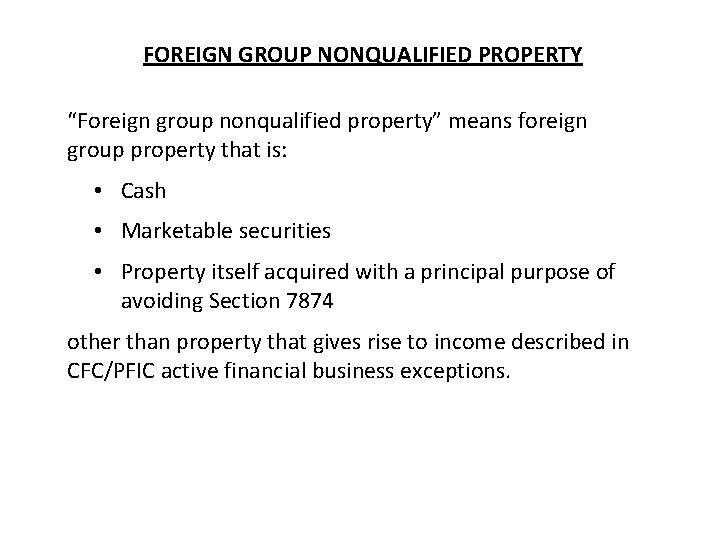 FOREIGN GROUP NONQUALIFIED PROPERTY “Foreign group nonqualified property” means foreign group property that is: FOREIGN GROUP NONQUALIFIED PROPERTY “Foreign group nonqualified property” means foreign group property that is: