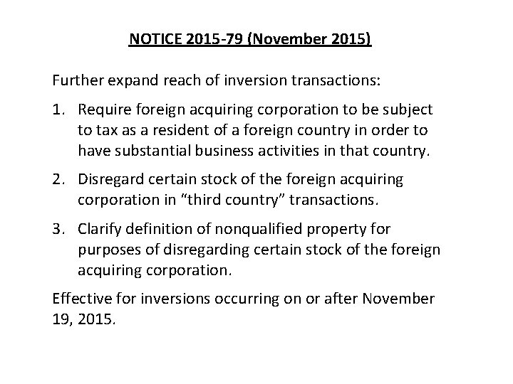 NOTICE 2015 -79 (November 2015) Further expand reach of inversion transactions: 1. Require foreign NOTICE 2015 -79 (November 2015) Further expand reach of inversion transactions: 1. Require foreign