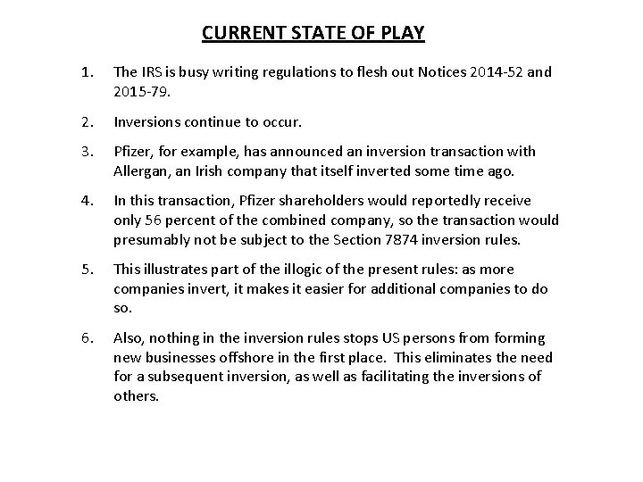 CURRENT STATE OF PLAY 1. The IRS is busy writing regulations to flesh out CURRENT STATE OF PLAY 1. The IRS is busy writing regulations to flesh out